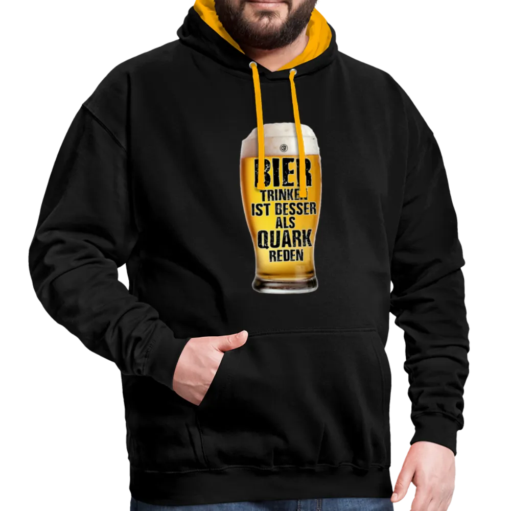 Bier trinken ist besser als Quark reden - Kontrast-Hoodie