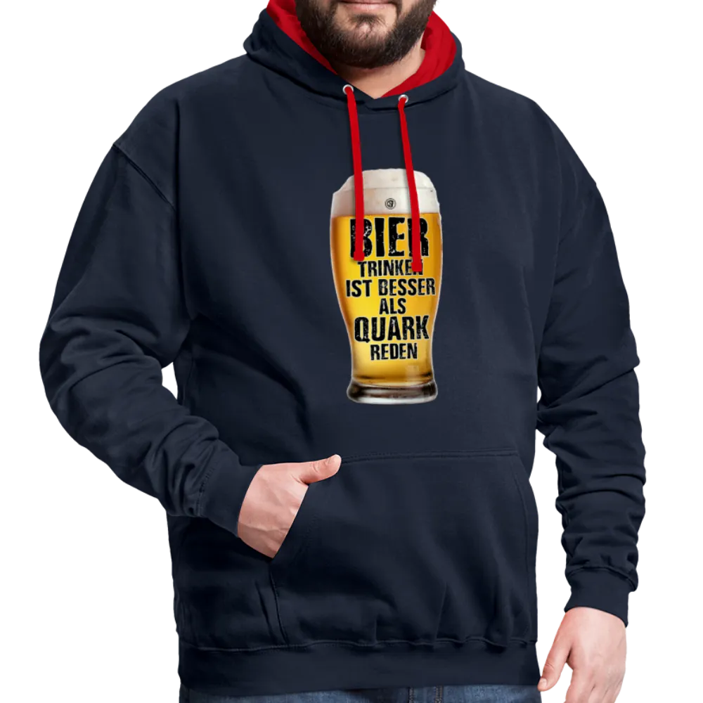 Bier trinken ist besser als Quark reden - Kontrast-Hoodie