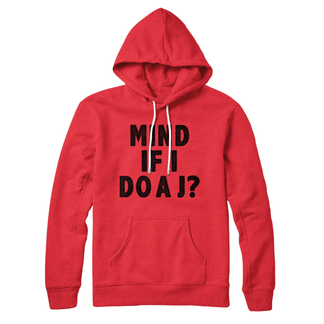 Mind If I Do A J Hoodie